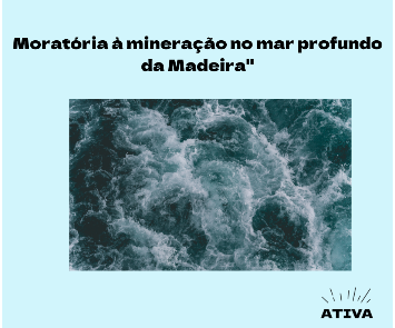 Assina e junta-te a unir esforços contra a mineração em mar profundo na Madeira 